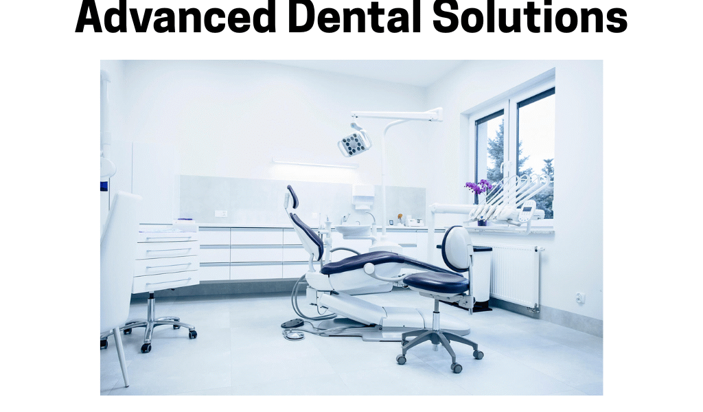 advanced dental solutions, affordable dental clinic, innovative dental care, experienced dentists, modern dental technology, premium smile service